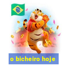 o bicheiro hoje